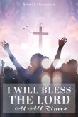 I Will Bless The Lord At All Times (eBook, ePUB)