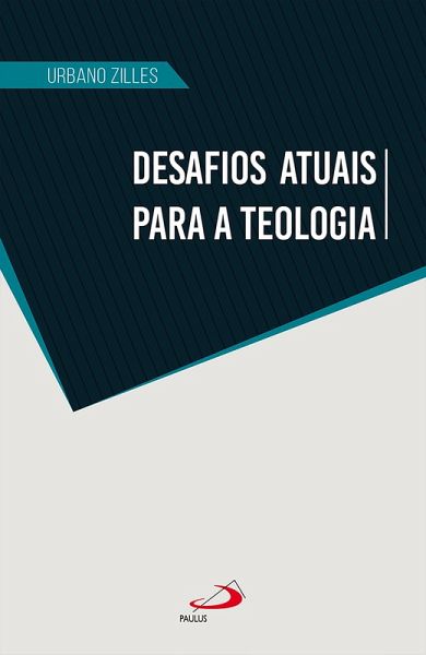 Desafios atuais para a teologia (eBook, ePUB) Desafios atuais para a teologia (eBook, ePUB)