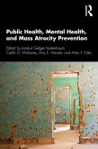 Public Health, Mental Health, and Mass Atrocity Prevention (eBook, ePUB)