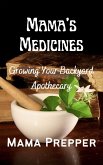 Mama's Medicines - Growing Your Backyard Apothecary (eBook, ePUB)
