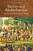 Räuber und Räuberbanden im deutschsprachigen Raum (eBook, ePUB)