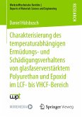 Charakterisierung des temperaturabhängigen Ermüdungs- und Schädigungsverhaltens von glasfaserverstärktem Polyurethan und Epoxid im LCF- bis VHCF-Bereich (eBook, PDF)