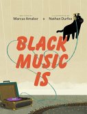 Black Music Is (eBook, ePUB)