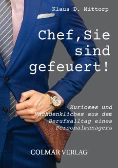 Chef, Sie sind gefeuert! (eBook, ePUB) - Mittorp, Klaus D.