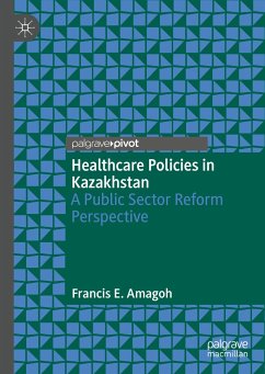 Healthcare Policies in Kazakhstan (eBook, PDF) - Amagoh, Francis E.