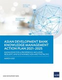 Asian Development Bank Knowledge Management Action Plan 2021-2025 (eBook, ePUB)
