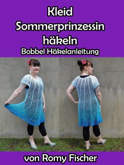 Kleid Sommerprinzessin häkeln (eBook, ePUB) - Fischer, Romy
