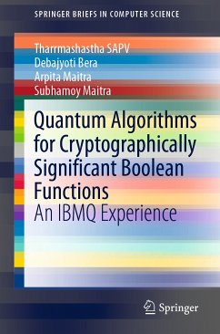 Quantum Algorithms for Cryptographically Significant Boolean Functions (eBook, PDF) - SAPV, Tharrmashastha; Bera, Debajyoti; Maitra, Arpita; Maitra, Subhamoy