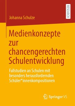 Medienkonzepte zur chancengerechten Schulentwicklung (eBook, PDF) - Schulze, Johanna