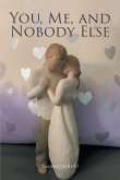 You, Me, and Nobody Else (eBook, ePUB)