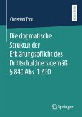 Die dogmatische Struktur der Erklärungspflicht des Drittschuldners gemäß § 840 Abs. 1 ZPO (eBook, PDF)