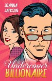 The Undercover Billionaire (eBook, ePUB) The Undercover Billionaire (eBook, ePUB)