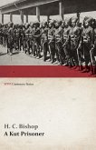A Kut Prisoner (WWI Centenary Series) (eBook, ePUB)