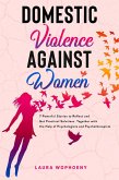 Domestic Violence Against Women: 7 Powerful Stories to Reflect and Get Practical Solutions Together with the Help of Psychologists and Psychotherapists (100 Esperti, #2) (eBook, ePUB)