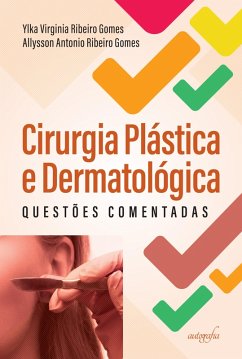 Cirurgia Plástica e Dermatológica (eBook, ePUB) - Ribeiro Gomes, Allysson Antonio; Ribeiro Gomes, Ylka Virginia