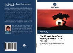 Die Kunst des Case Managements in der Praxis - Jay, Mercia