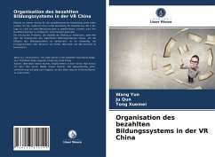 Organisation des bezahlten Bildungssystems in der VR China - Yun, Wang;Qun, Ju;Xuemei, Tong
