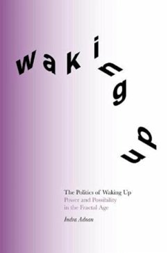 The Politics of Waking Up - Adnan, Indra