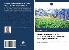 Determinanten von Ersparnis und Investition bei Agripreneuren - Okeke, Anayo;Mbanasor, Anayochukwu Jude