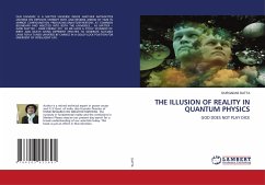 THE ILLUSION OF REALITY IN QUANTUM PHYSICS