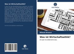 Was ist Wirtschaftsethik? - Aroussi, Miloud