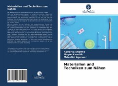 Materialien und Techniken zum Nähen - Sharma, Apoorva;Kaushik, Mayur;Agarwal, Mrinalini