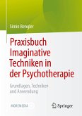 Praxisbuch Imaginative Techniken in der Psychotherapie