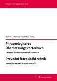 Phraseologisches Übersetzungswörterbuch Deutsch-Serbisch/Serbisch-Deutsch Prevodni frazeoloski recnik Nemacko-srpski/Srp