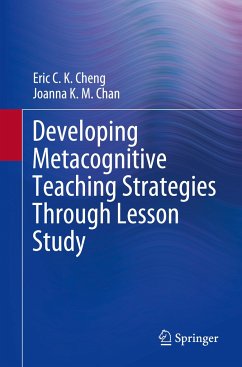 Developing Metacognitive Teaching Strategies Through Lesson Study - Cheng, Eric C. K.;Chan, Joanna K. M.