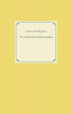 Der Vorabend des Weihnachtsfestes - Rothpletz, Anna