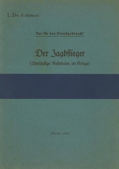 L.Dv. 6 Der Jagdflieger (Vorläufige Richtlinien im Kriege)