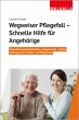 Wegweiser Pflegefall - Schnelle Hilfe... - Bild 1