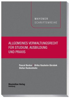 Allgemeines Verwaltungsrecht für Studium, Ausbildung und Praxis - Becker, Pascal;Nauheim-Skrobek, Ulrike;Rankenhohn, Stefan