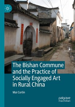 The Bishan Commune and the Practice of Socially Engaged Art in Rural China - Corlin, Mai