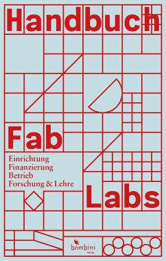 Handbuch Fab Labs - Bockermann, Iris;Borchers, Jan;Brocker, Anke