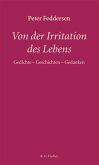 Von der Irritation des Lebens Von der Irritation des Lebens