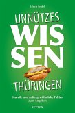 Unnützes Wissen Thüringen. (eBook, ePUB)