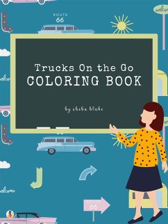 Trucks On the Go Coloring Book for Kids Ages 3+ (Printable Version) (fixed-layout eBook, ePUB) - Blake, Sheba