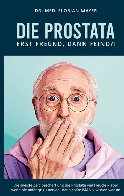 Die Prostata - erst Freund, dann Feind?! (eBook, ePUB)