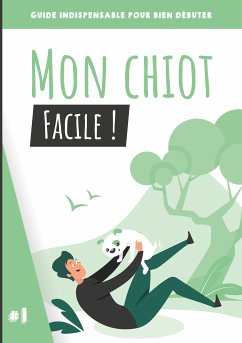 Mon chiot, facile ! (eBook, ePUB) - Alves, Paul; Alves, Elise