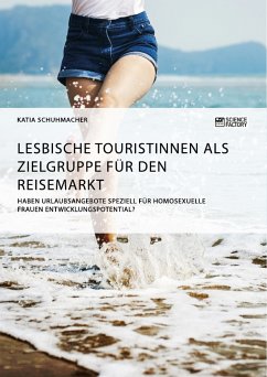 Lesbische Touristinnen als Zielgruppe für den Reisemarkt (eBook, PDF) - Schuhmacher, Katia