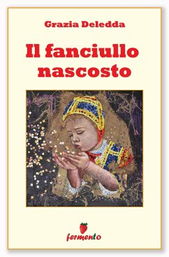 Il fanciullo nascosto (eBook, ePUB) - Deledda, Grazia