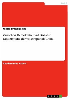 Zwischen Demokratie und Diktatur. Länderstudie der Volksrepublik China (eBook, PDF)