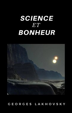 Science et bonheur (traduit) (eBook, ePUB) - Lakhovsky, Georges