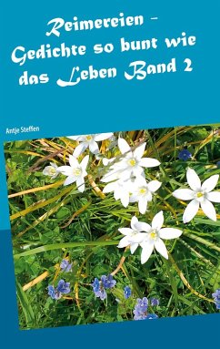 Reimereien - Gedichte so bunt wie das Leben Band 2 (eBook, ePUB) - Steffen, Antje
