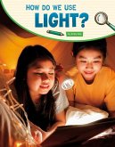 How Do We Use Light?