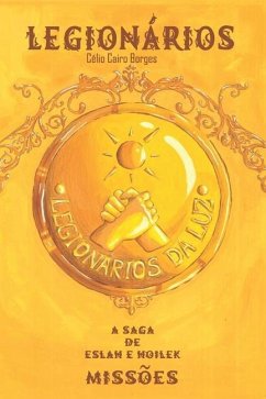 Legionários: A saga de Eslah e Hoilek - Missões - Borges, Celio Cairo