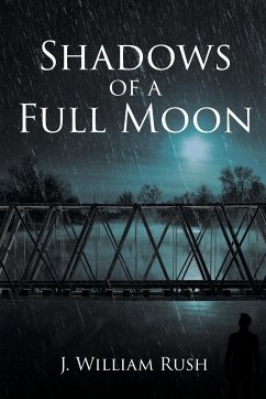 Shadows of a Full Moon - Rush, J. William