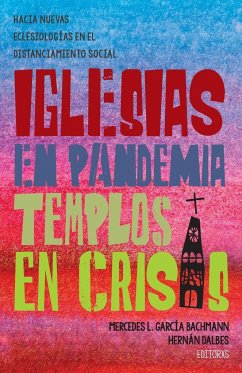 Iglesias en pandemia, templos en crisis