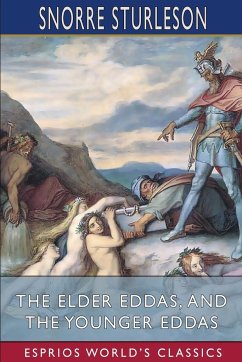 The Elder Eddas, and The Younger Eddas (Esprios Classics) - Sturleson, Snorre